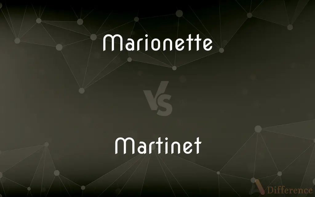 Marionette vs. Martinet — What's the Difference?
