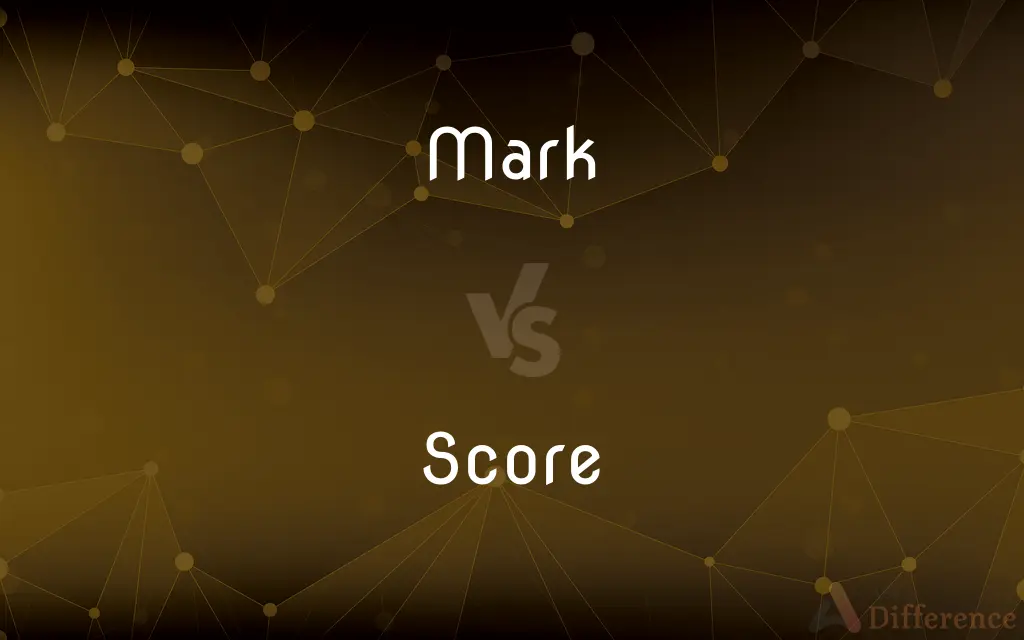 Mark vs. Score — What's the Difference?