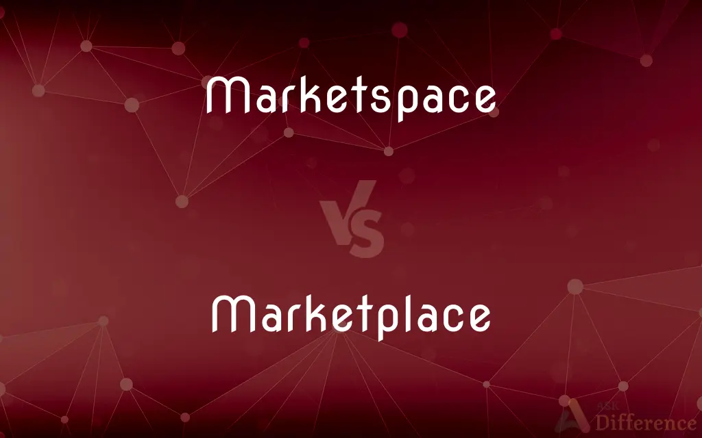 Marketspace vs. Marketplace — What's the Difference?