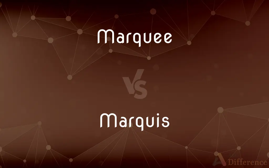 Marquee vs. Marquis