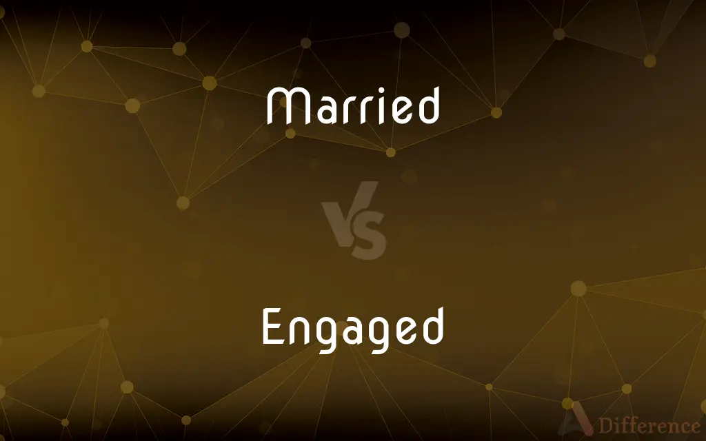 Married vs. Engaged — What's the Difference?