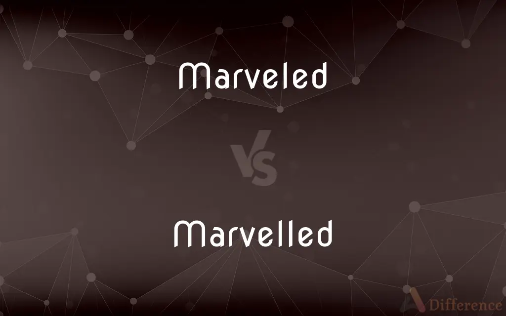 Marveled vs. Marvelled — What's the Difference?