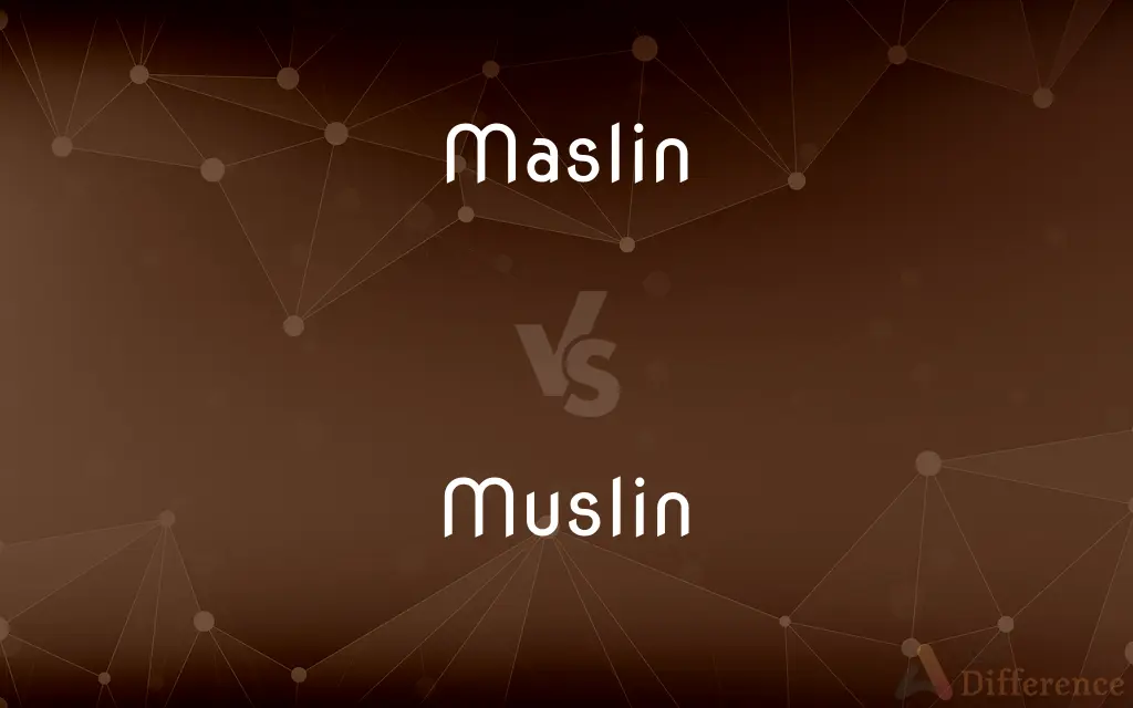 Maslin vs. Muslin — What's the Difference?