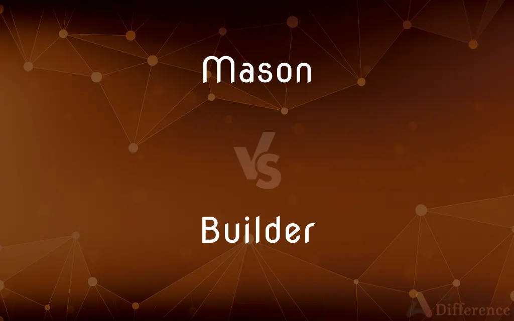 Mason vs. Builder — What's the Difference?