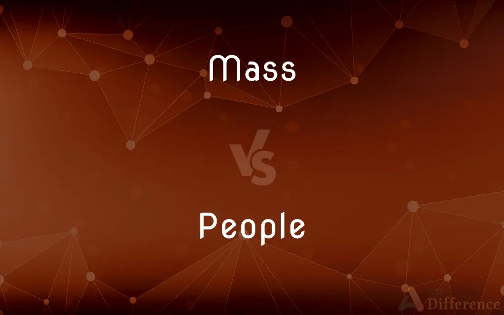 Mass vs. People — What's the Difference?