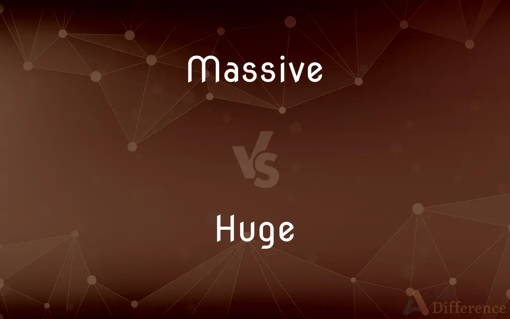 Massive vs. Huge — What's the Difference?