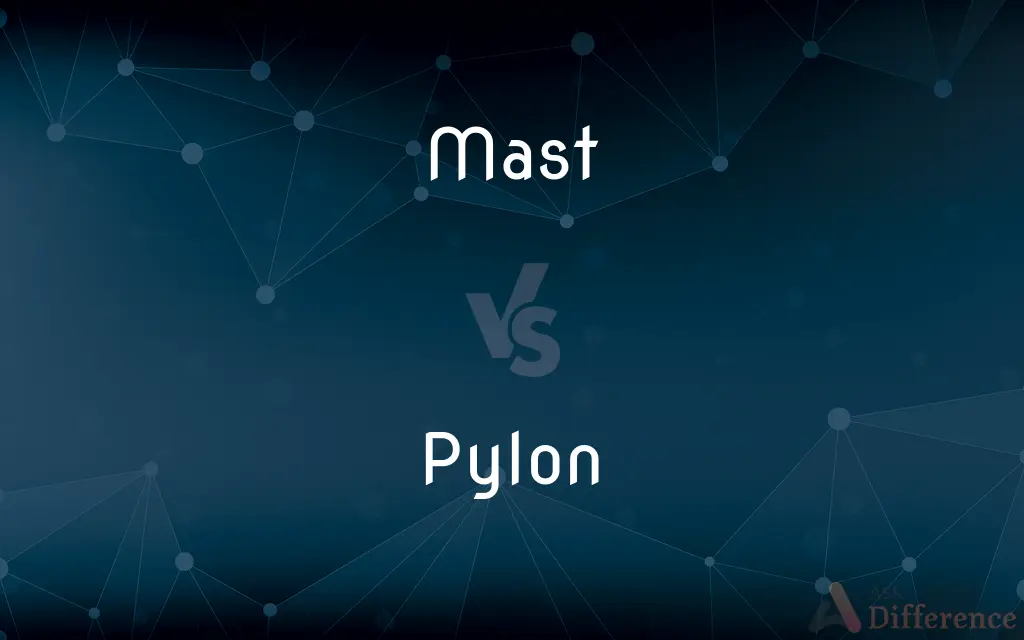 Mast vs. Pylon — What's the Difference?