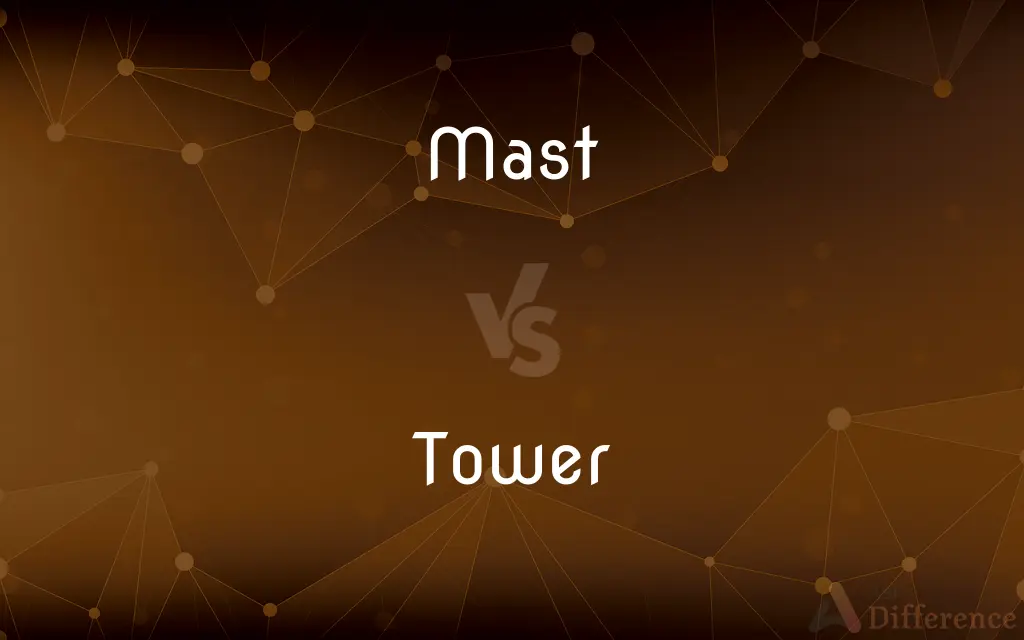 Mast vs. Tower — What's the Difference?