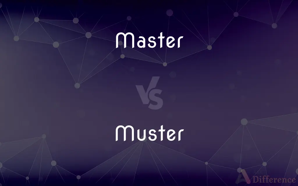 Master vs. Muster — What's the Difference?