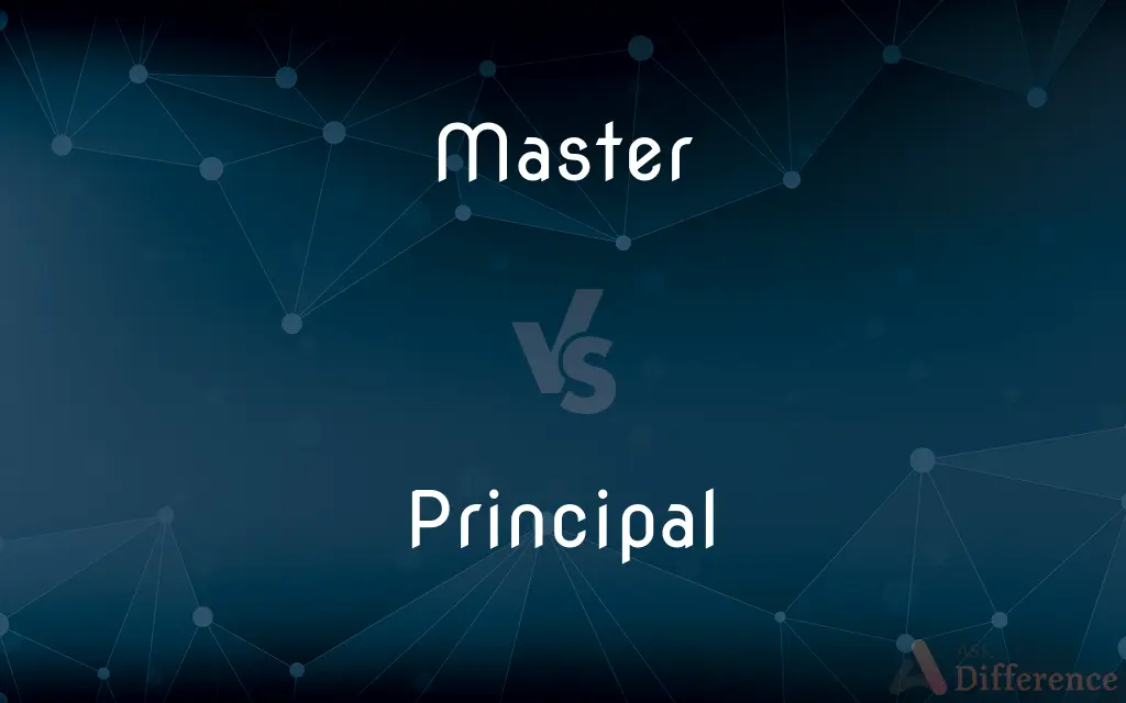 Master vs. Principal — What's the Difference?