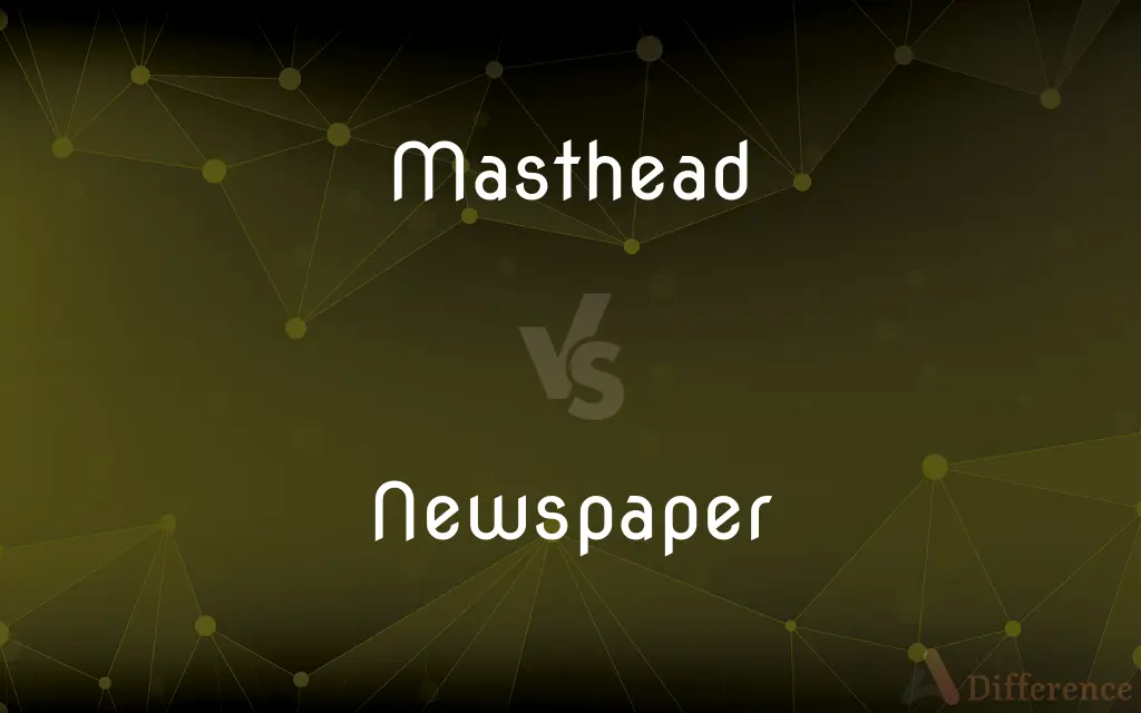 Masthead vs. Newspaper — What's the Difference?
