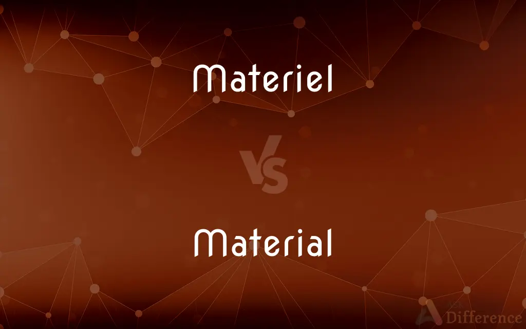 Materiel vs. Material — What's the Difference?