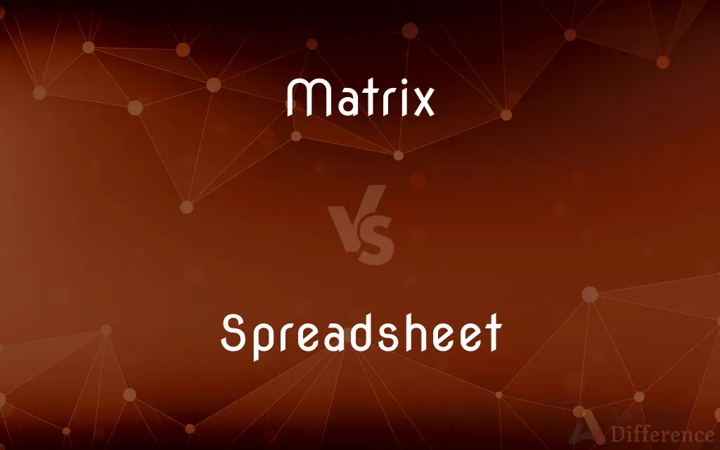 Matrix vs. Spreadsheet — What's the Difference?