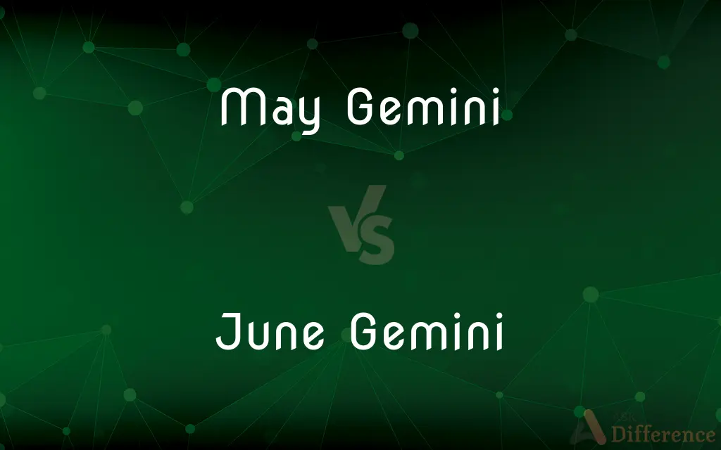 May Gemini vs. June Gemini — What's the Difference?