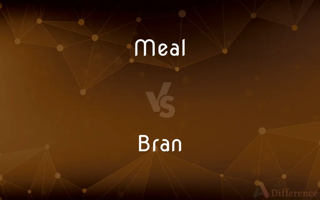 Meal vs. Bran — What's the Difference?