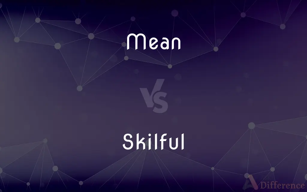 Mean vs. Skilful — What's the Difference?