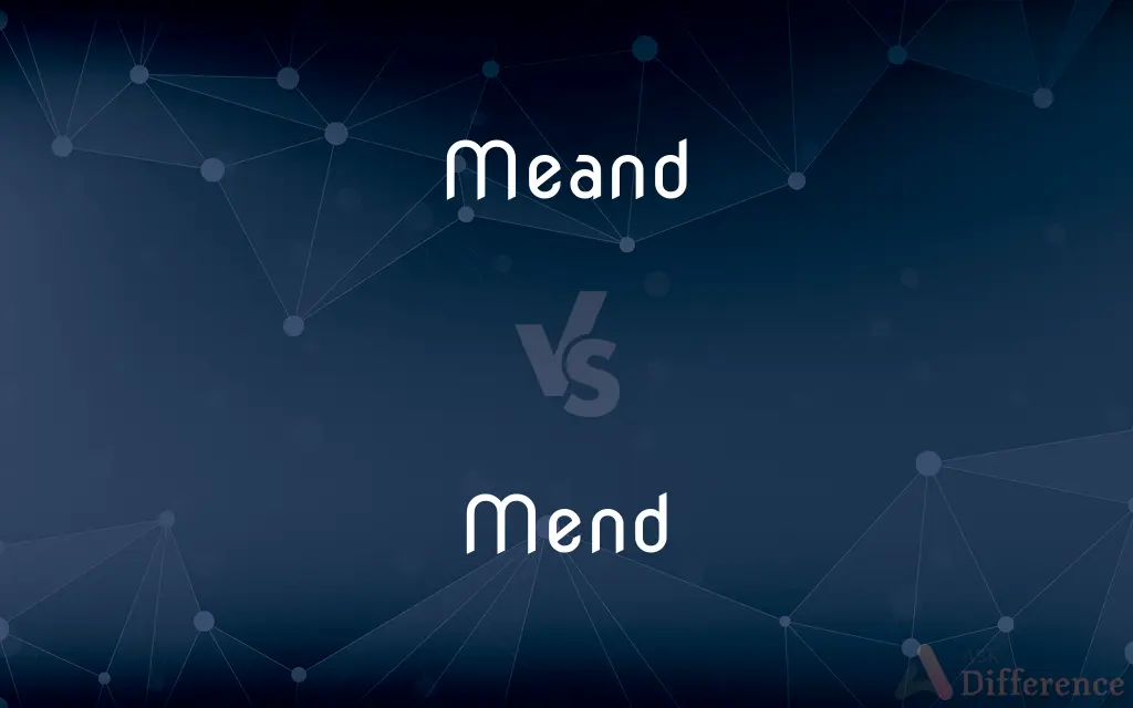 Meand vs. Mend — Which is Correct Spelling?