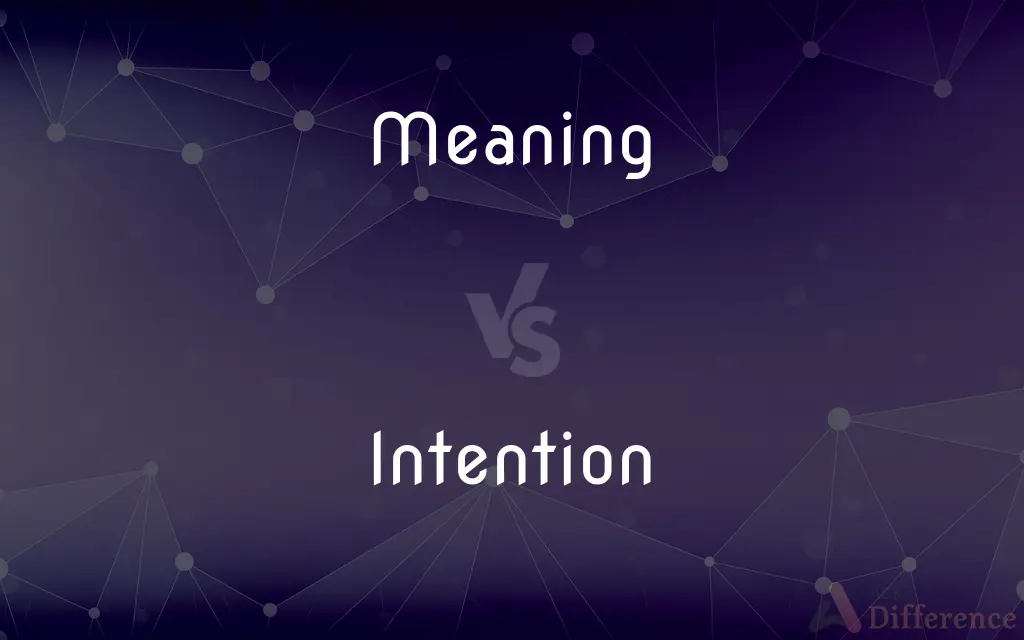 Meaning vs. Intention — What's the Difference?