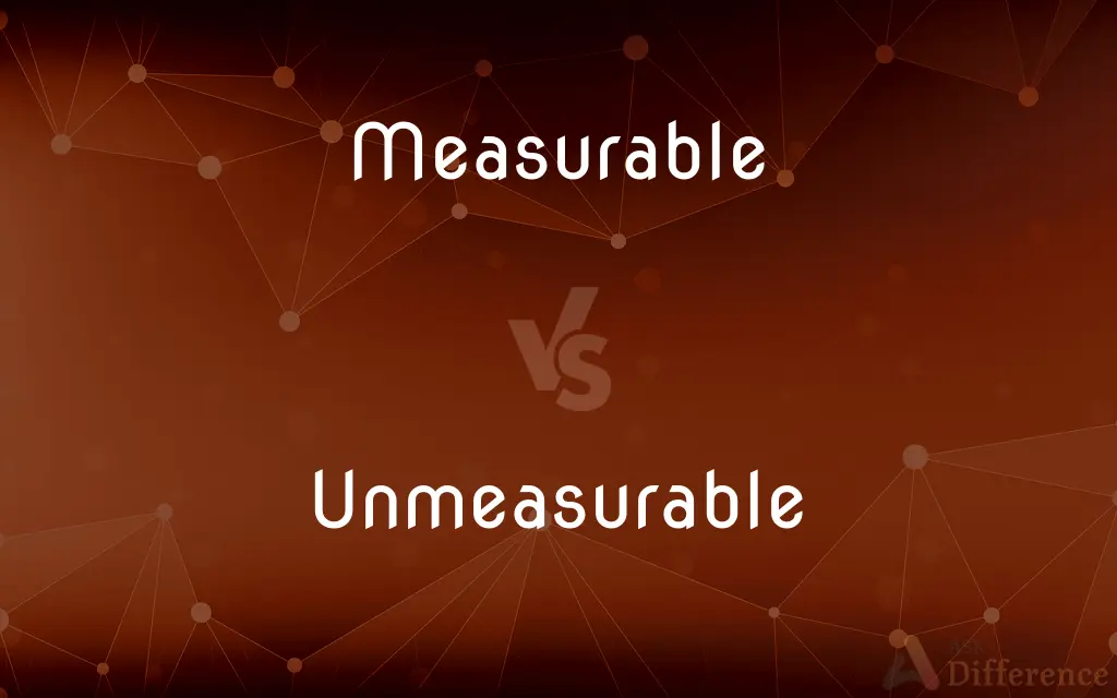 Measurable vs. Unmeasurable — What's the Difference?