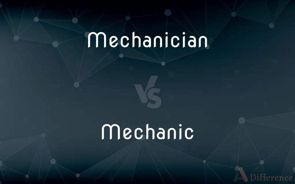 Mechanician vs. Mechanic — Which is Correct Spelling?