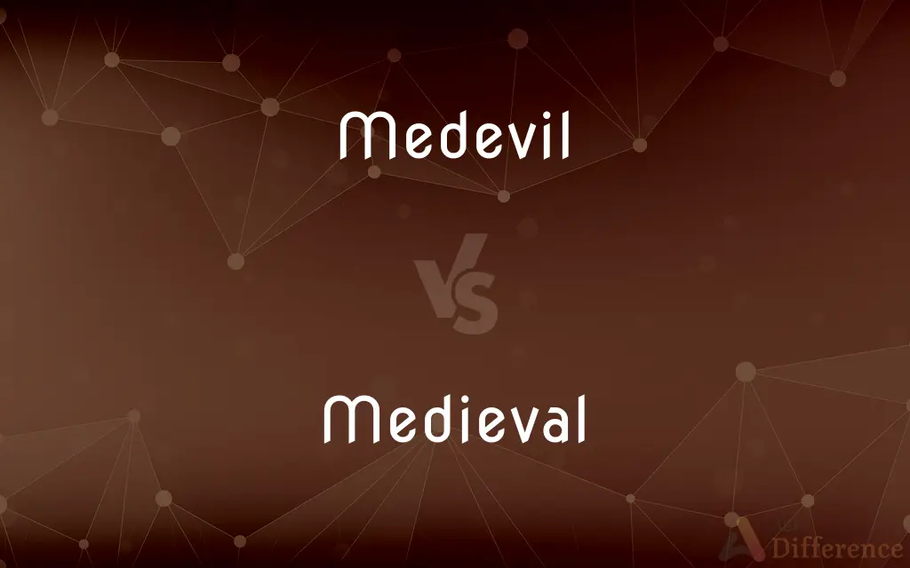 Medevil vs. Medieval — Which is Correct Spelling?