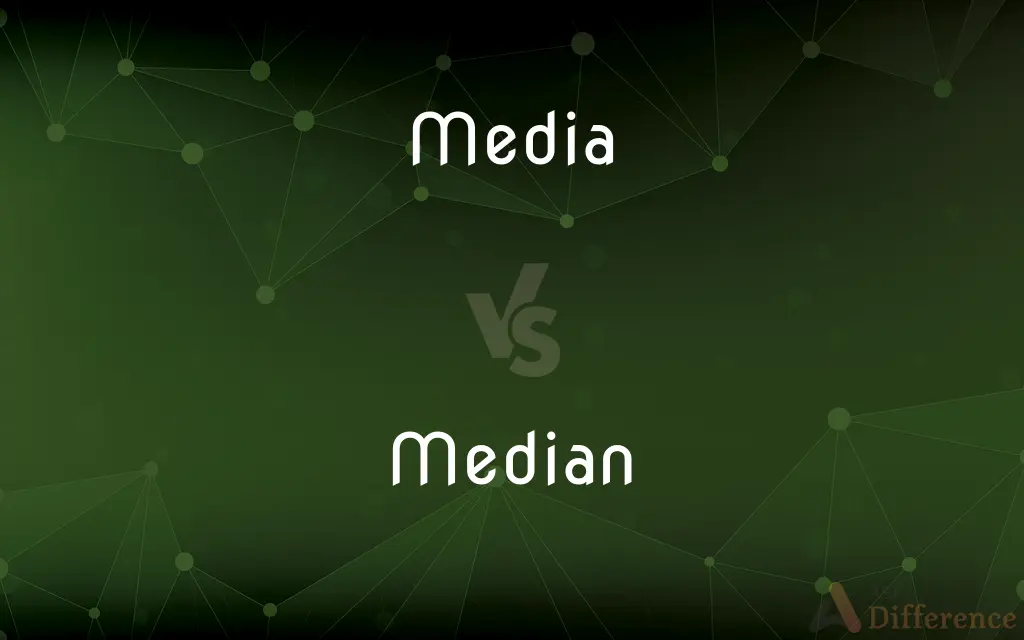 Media vs. Median — What's the Difference?