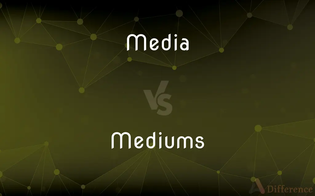Media vs. Mediums — What's the Difference?