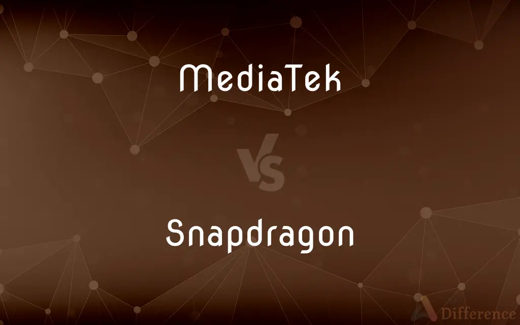 MediaTek vs. Snapdragon — What's the Difference?