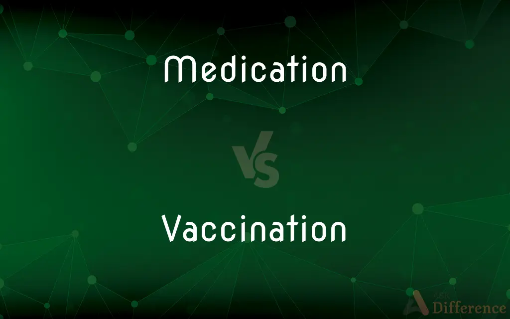 Medication vs. Vaccination — What's the Difference?