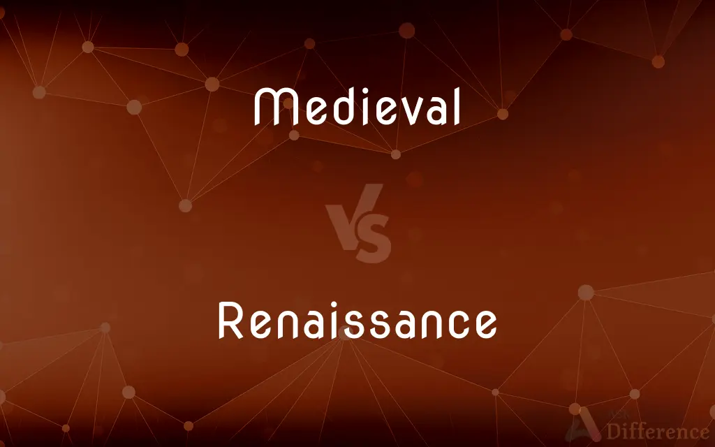 Medieval vs. Renaissance — What's the Difference?