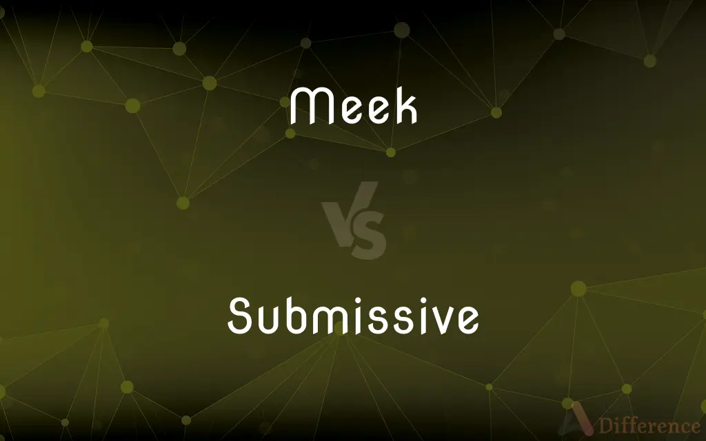 Meek vs. Submissive — What's the Difference?