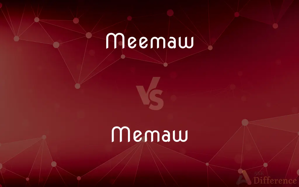 Meemaw vs. Memaw — What's the Difference?