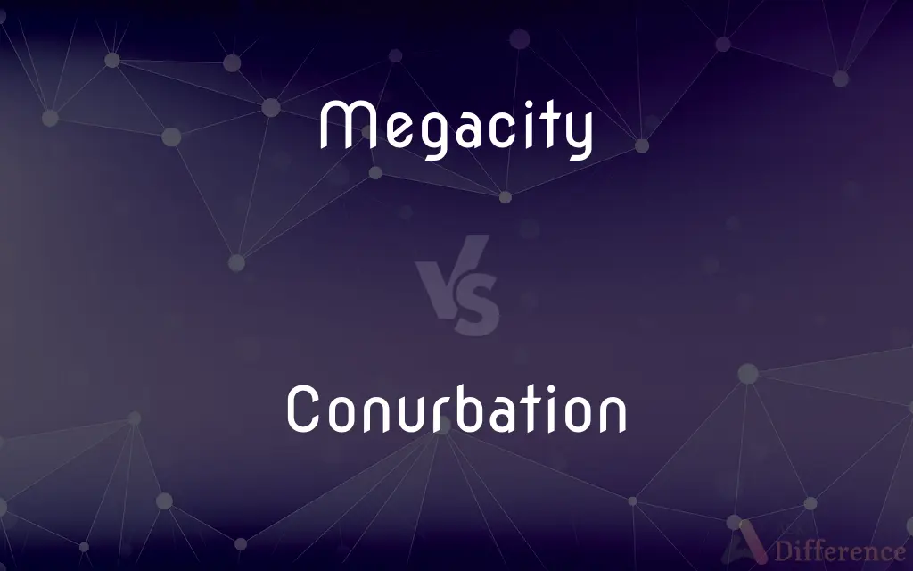 Megacity vs. Conurbation — What's the Difference?