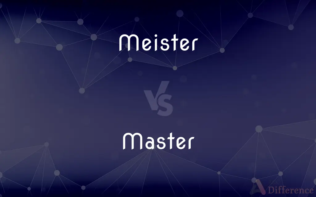 Meister vs. Master — What's the Difference?
