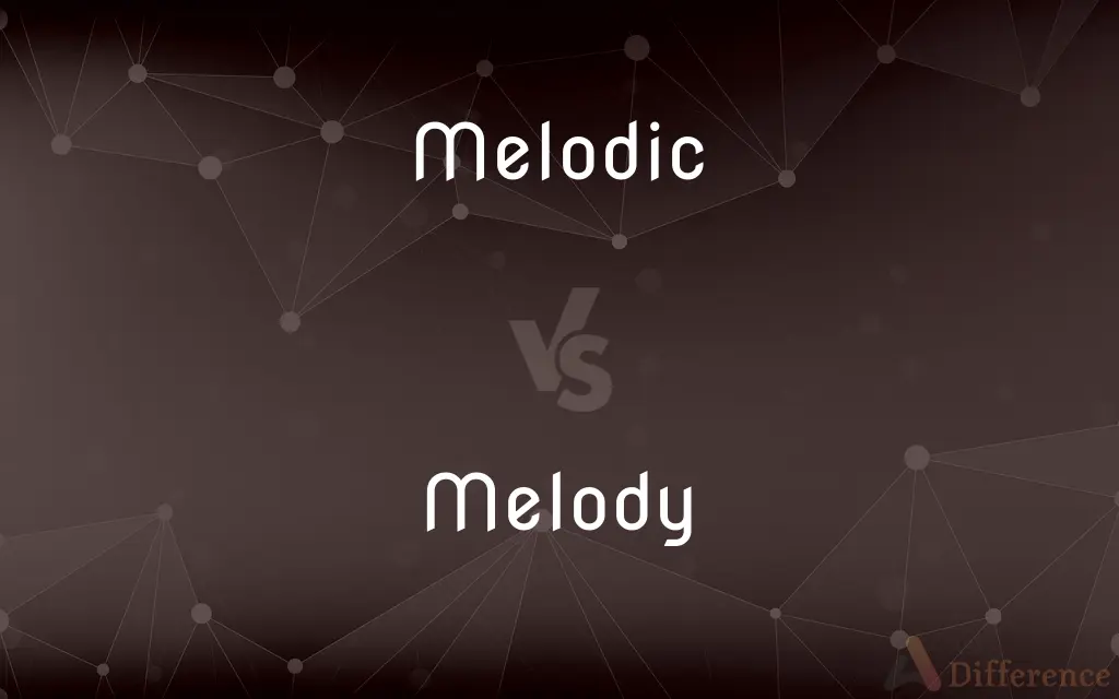 Melodic vs. Melody — What's the Difference?