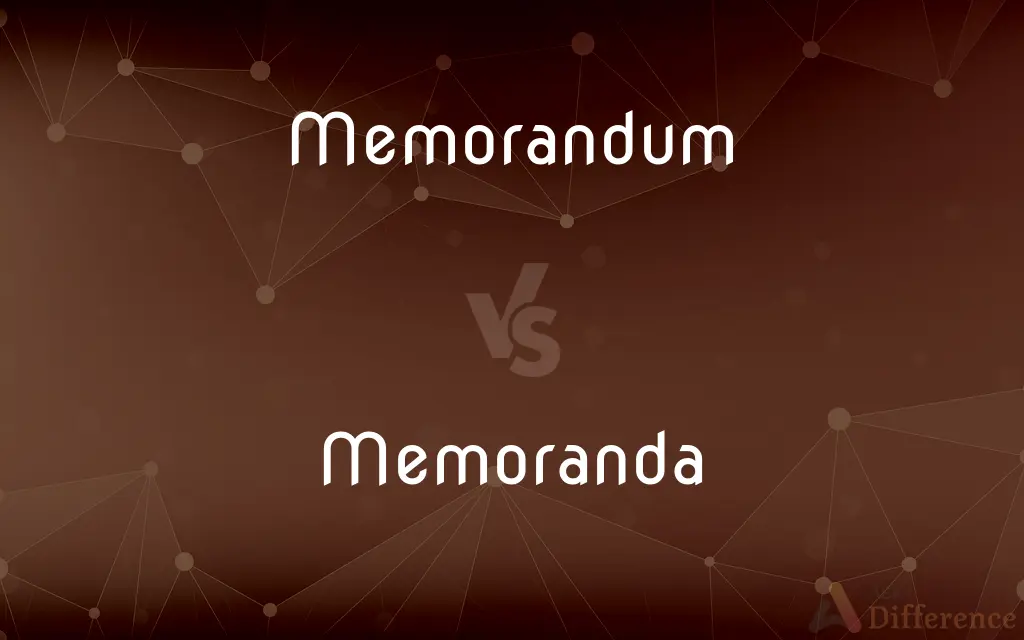 Memorandum vs. Memoranda — What's the Difference?
