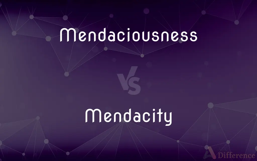 Mendaciousness vs. Mendacity — What's the Difference?