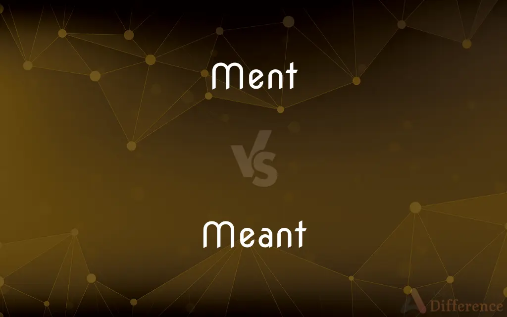 Ment vs. Meant — Which is Correct Spelling?