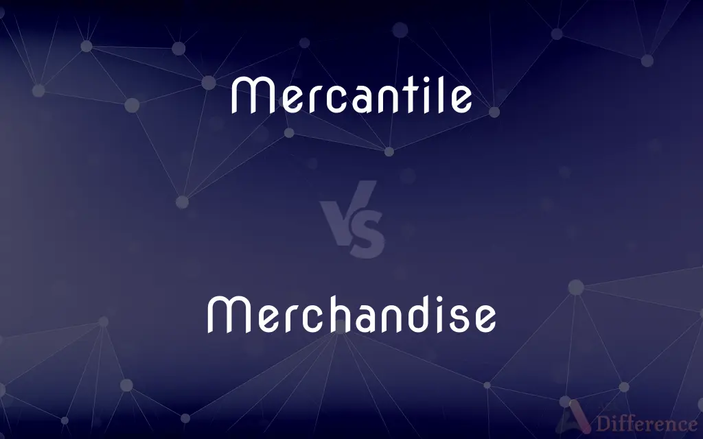 Mercantile vs. Merchandise — What's the Difference?