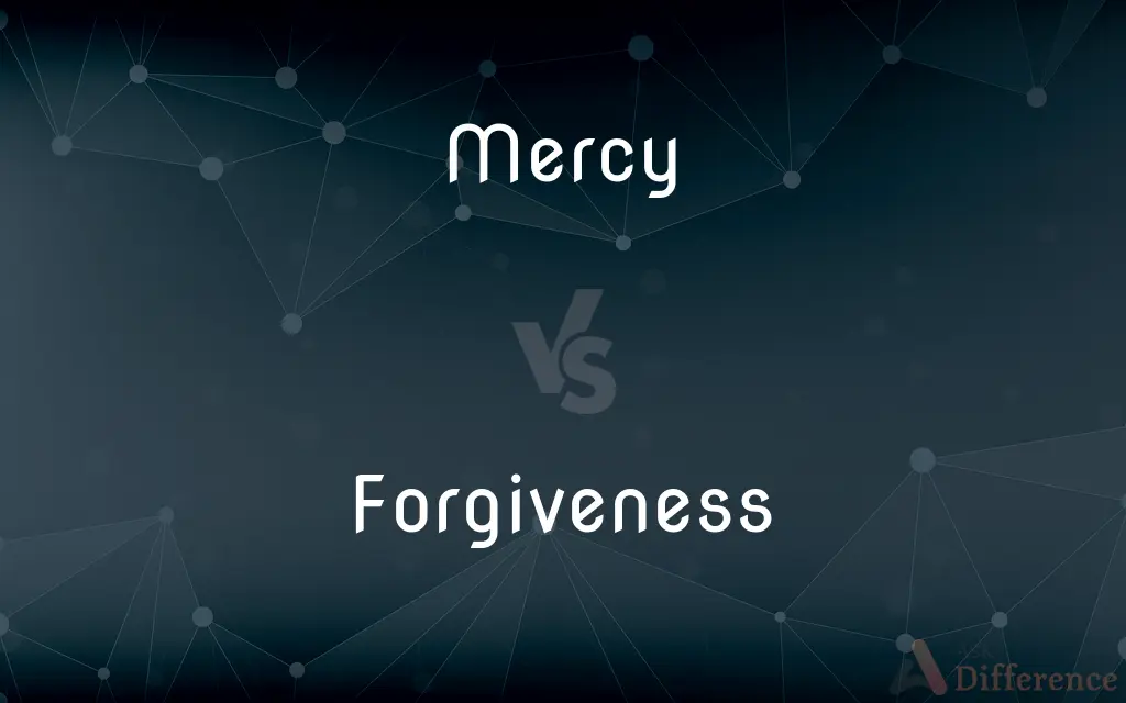 Mercy vs. Forgiveness — What's the Difference?