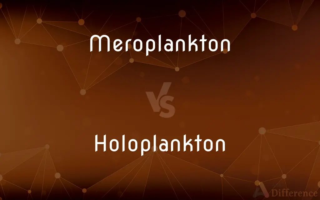 Meroplankton vs. Holoplankton — What's the Difference?