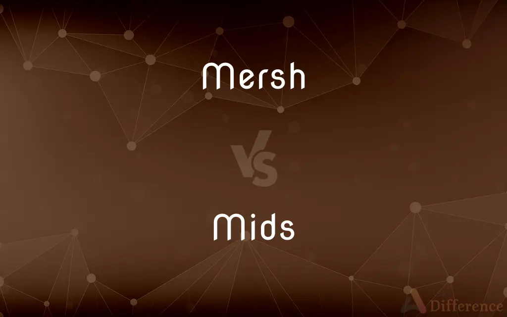 Mersh vs. Mids — What's the Difference?