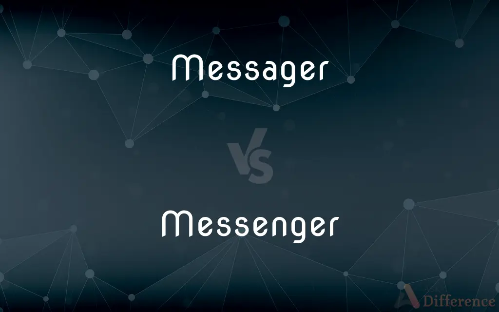 Messager vs. Messenger — What's the Difference?