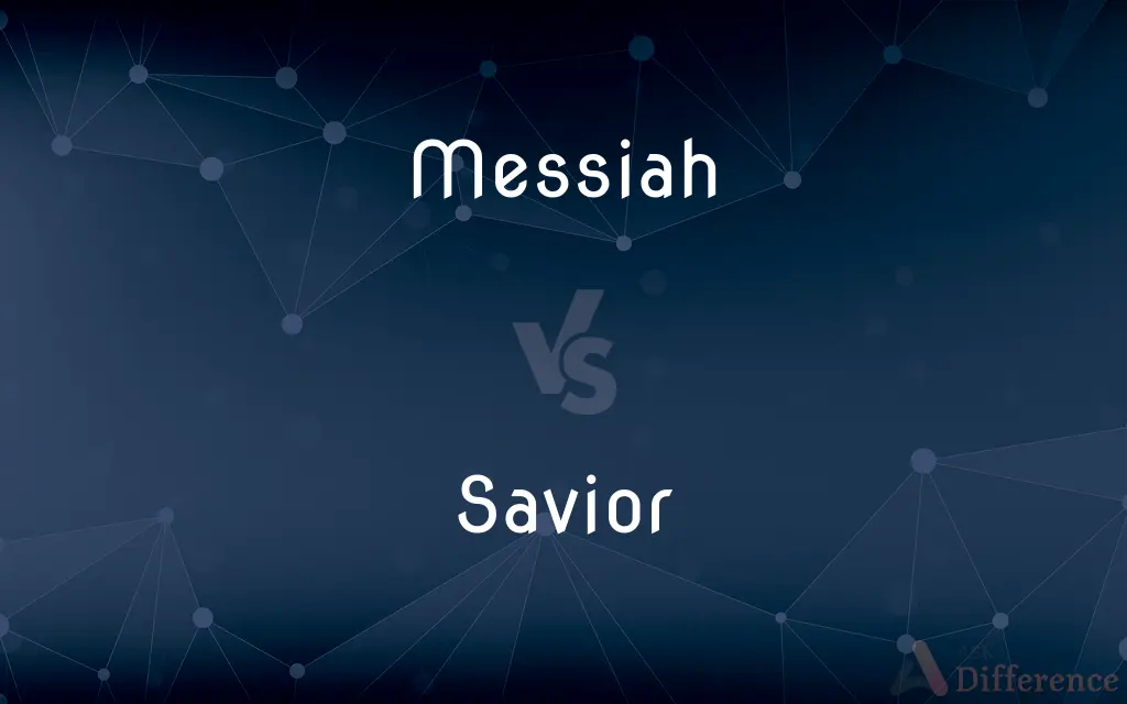 Messiah vs. Savior — What's the Difference?