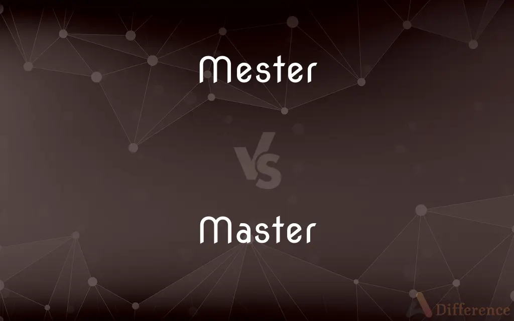 Mester vs. Master — What's the Difference?