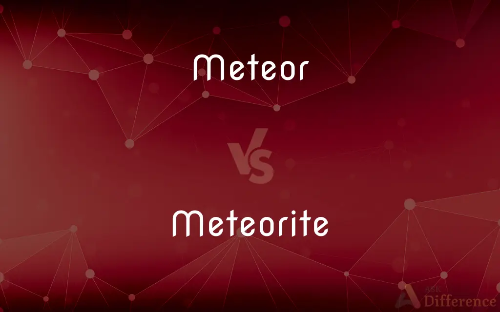 Meteor vs. Meteorite — What's the Difference?