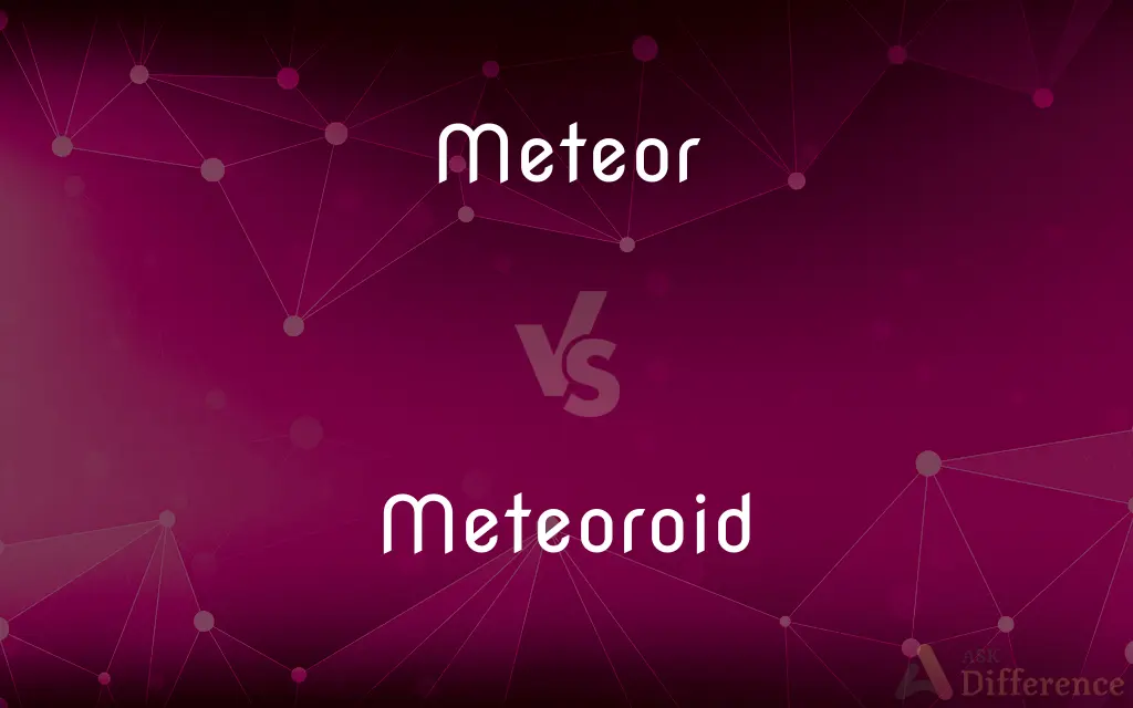 Meteor vs. Meteoroid — What's the Difference?
