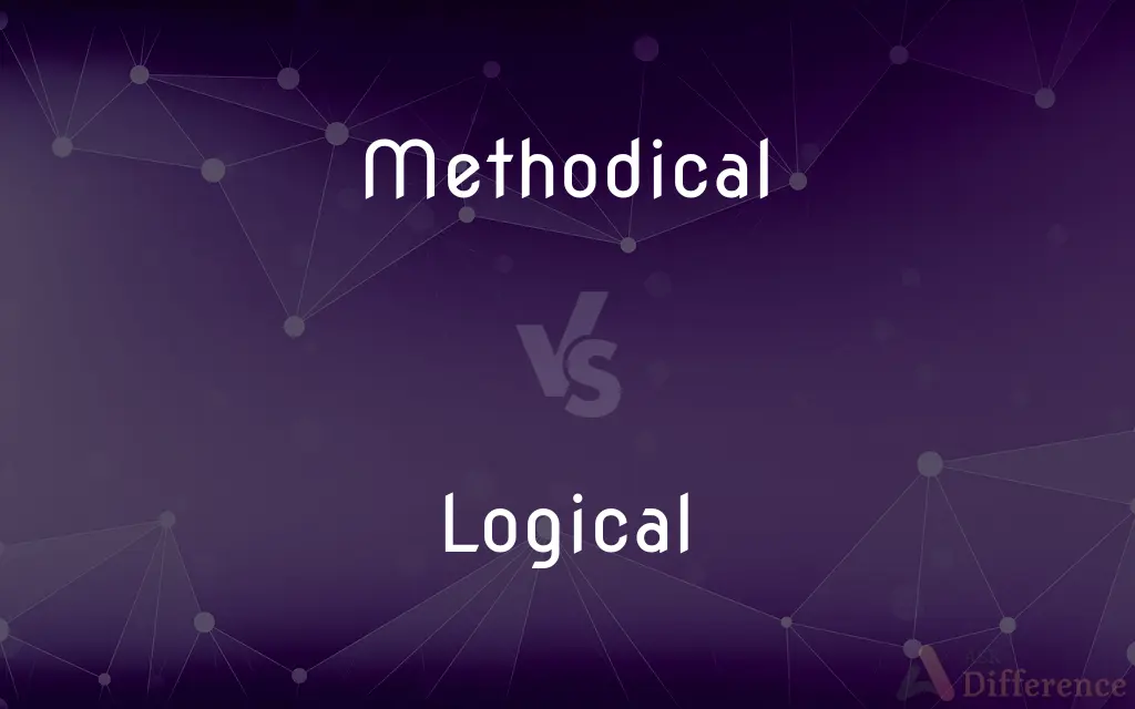 Methodical vs. Logical — What's the Difference?