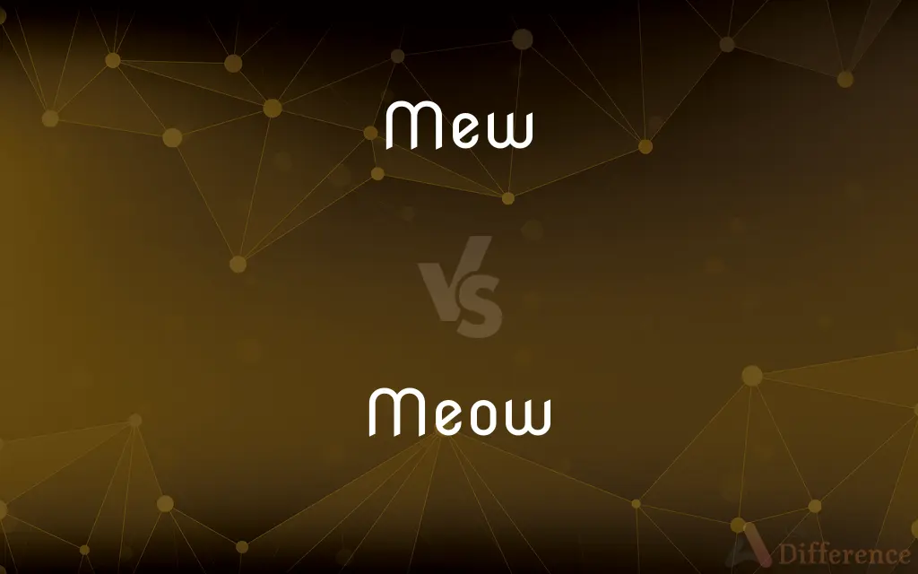 Mew vs. Meow — What's the Difference?