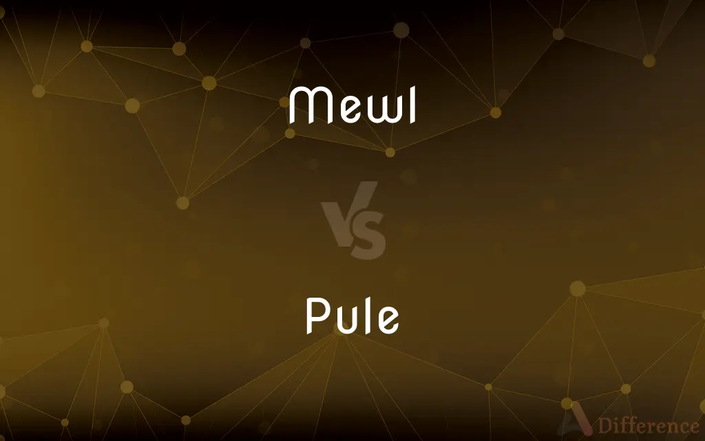 Mewl vs. Pule — What's the Difference?
